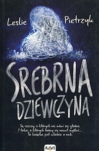 Srebrna dziewczyna - Pietrzyk Leslie - książka
