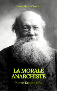 La Morale anarchiste (Best Navigation, Active TOC)(Prometheus Classics) - Pierre Kropotkine - ebook