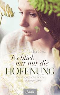 Es blieb mir nur die Hoffnung - Czyż Lidia - ebook