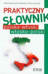 Praktyczny słownik polsko włoski włosko polski - Podracka Maria Katarzyna, Janicka Alicja - książka