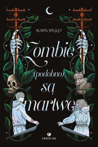 Zombie (podobno) są martwe - Wasley Robin - ebook + książka