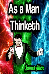 As a Man Thinketh - James Allen - ebook + audiobook