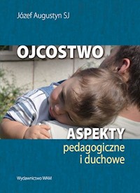 Ojcostwo - Józef Augustyn SJ - ebook