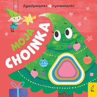 Moja choinka. Zgadywanki, rymowanki - Patrycja Wojtkowiak-Skóra - książka