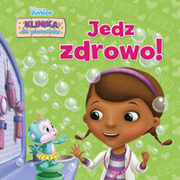 Klinika dla pluszaków. Jedz zdrowo! Disney Junior - Sheila Sweeny Higginson - książka