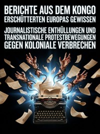 Berichte aus dem Kongo erschütterten Europas Gewissen - Clara Edelbruck - ebook