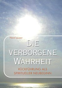 Die verborgene Wahrheit - Horst Leuwer - ebook