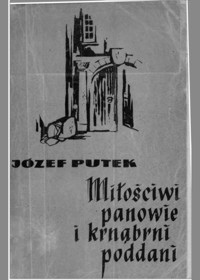 Miłościwi panowie i krnąbrni poddani - Józef Putek - ebook