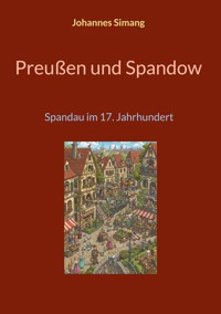 Preußen und Spandow - Johannes Simang - ebook