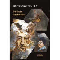 Portrety trumienne - Świerkula Iwona - książka