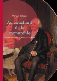 Au couchant de la monarchie - Marquis de Ségur - ebook