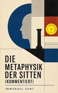 Die Metaphysik der Sitten (Kommentiert) - Kant Immanuel - ebook