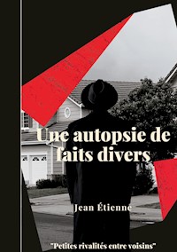 Une autopsie de faits divers - Jean Étienne - ebook