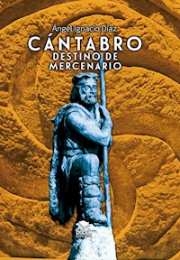 Cántabro destino de mercenario - Ángel Díaz Millán - ebook