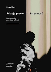 Relacje prawo - intymność jako przedmiot prawniczej refleksji - Sut Paweł - książka