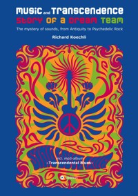 Music and Transcendence - Story of a Dream Team - Richard Koechli - ebook