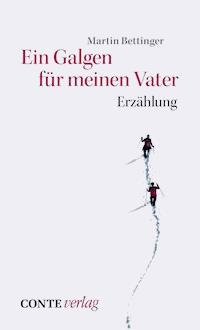 Ein Galgen für meinen Vater - Martin Bettinger - ebook