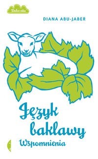 Język baklawy Wspomnienia - Abu-Jaber Diana - książka