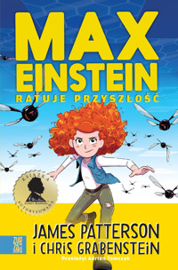 Max Einstein ratuje przyszłość - James Patterson, Chris Grabenstein - książka