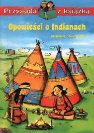 Opowieści o Indianach - Udo Richard, Dorothea Tust - ebook
