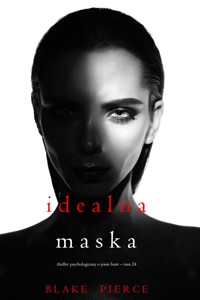 Idealna maska (Thriller psychologiczny o Jessie Hunt – Tom 24) - Blake Pierce - ebook