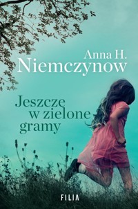 Jeszcze w zielone gramy - Niemczynow Anna H. - książka
