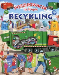 Poszukiwacze na tropie Recykling - Trujillo Eduardo - książka