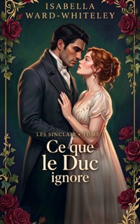 Ce que le Duc ignore - Isabella Ward-Whiteley - ebook