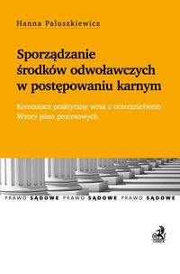 Sporządzanie środków odwoławczych w postępowaniu karnym - Hanna Paluszkiewicz - książka