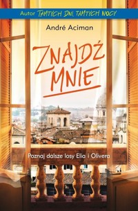 Znajdź mnie - André Aciman - książka