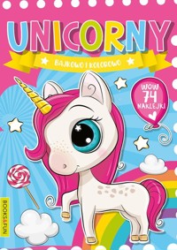 Unicorny Bajkowo i kolorowo z naklejkami i brokatem -  - książka