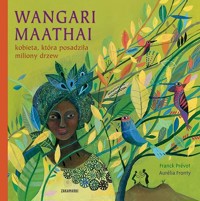 Wangari Maathai-kobieta, która posadziła miliony.. - Franck Prevot - książka