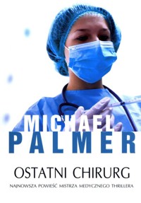 Ostatni chirurg - Michael Palmer - ebook