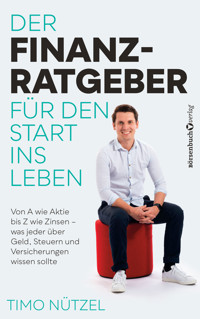 Der Finanzratgeber für den Start ins Leben - Timo Nützel - ebook