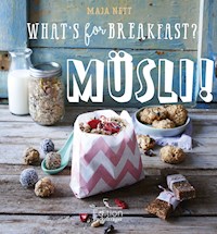 What's for breakfast? Müsli! - Maja Nett - ebook