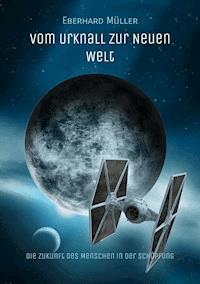 Vom Urknall zur Neuen Welt - Eberhard Müller - ebook