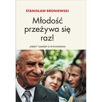 Młodość przeżywa się raz - Broniewski Stanisław - książka