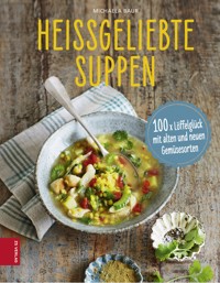 Heißgeliebte Suppen - Michaela Baur - ebook