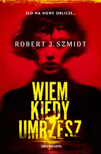 Wiem, kiedy umrzesz
