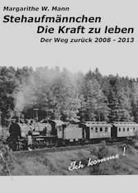 Stehaufmännchen - Die Kraft zu leben - Margarithe W. Mann - ebook
