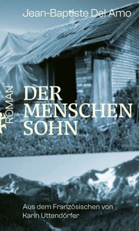 Der Menschensohn - Jean-Baptiste Del Amo - ebook