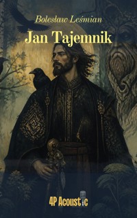 Wspaniały świat Leśmiana: Jan Tajemnik (ze zbioru Klechdy polskie) - Bolesław Leśmian - ebook + audiobook