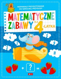 Matematyczne zabawy dla 4-latka - zbiorowa praca - książka
