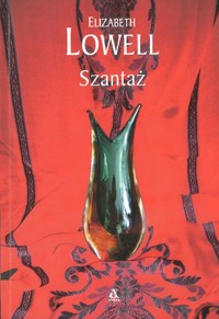 Szantaż - Elizabeth Lowell - ebook