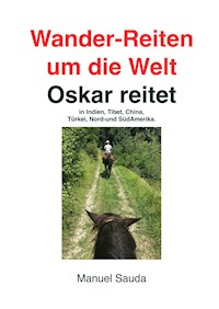 Wander-Reiten um die Welt, Oskar reitet - Manuel Sauda - ebook