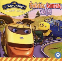 Stacyjkowo Ruszać czas! nr 9 Światła, kamera, akcja! -  - książka