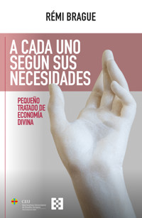 A cada uno según sus necesidades - Rémi Brague - ebook