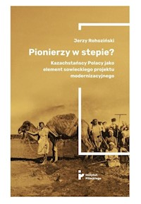 Pionierzy w stepie? - Rohoziński Jerzy - książka