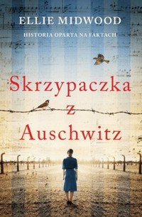 Skrzypaczka z Auschwitz - Midwood Ellie - książka