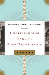 Understanding English Bible Translation - Leland Ryken - ebook